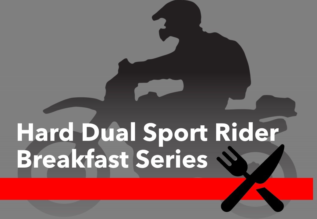 Hard Dual Sport Rider Breakfast Series .6.jpg